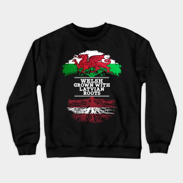 Welsh Grown With Latvian Roots - Gift for Latvian With Roots From Latvia Crewneck Sweatshirt by Country Flags